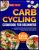 Carb Cycling Cookbook for Beginners: Elevate Your Fitness Journey with Carb-Cycling. Discover the Power of Strategic Carb Intake, Overcome Plateaus, and Revel in Delicious, Nutrient-Packed Recipes.