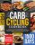 CARB CYCLING COOKBOOK: Your Key to Fitness: A Complete Guide to Low & High Carb Meals, Effective Exercise Plans, and Easy Ways to Lose Weight, Build Muscle, and Get in Shape with Two 30-Day Meal Plans