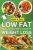 Quick & Easy Low Fat Recipes The Best Healthy Cookbook for Weight Loss: Discover Delicious, Original Ideas with Stunning Images for Every Meal